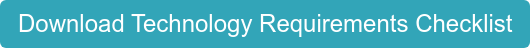 Download Technology Requirements Checklist